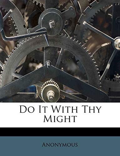 Do It with Thy Might