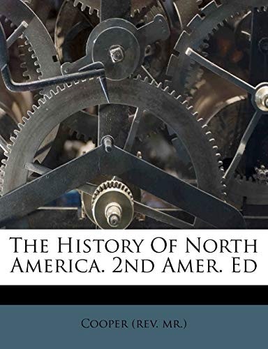 The History Of North America. 2nd Amer. Ed