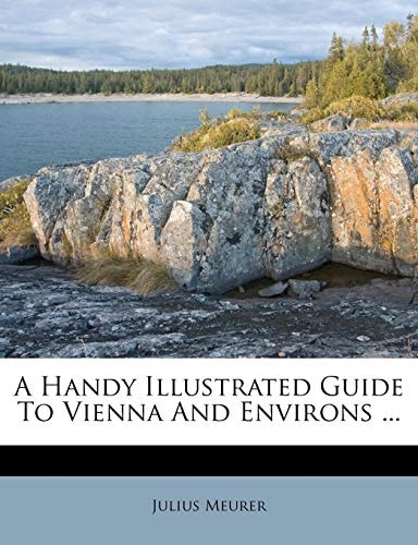 A Handy Illustrated Guide To Vienna And Environs ...