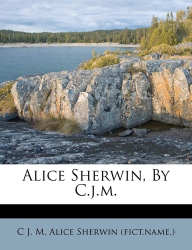 Alice Sherwin, By C.j.m.