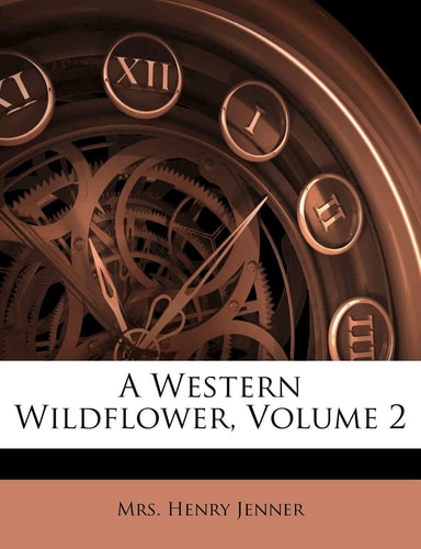 A Western Wildflower, Volume 2
