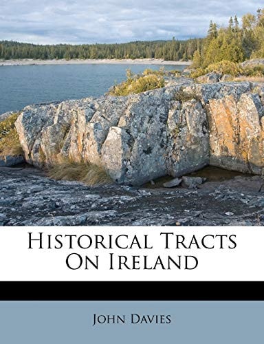 Historical Tracts on Ireland