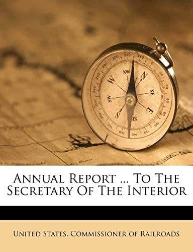 Annual Report ... To The Secretary Of The Interior