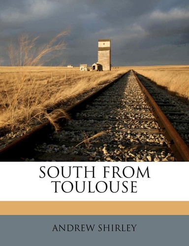 SOUTH FROM TOULOUSE