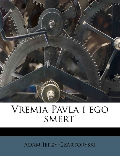 Vremia Pavla I Ego Smert' (English and Russian Edition)