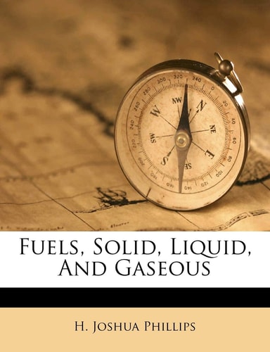 Fuels, Solid, Liquid, And Gaseous