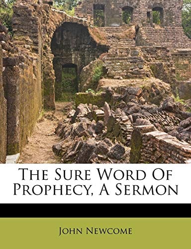 The Sure Word Of Prophecy, A Sermon