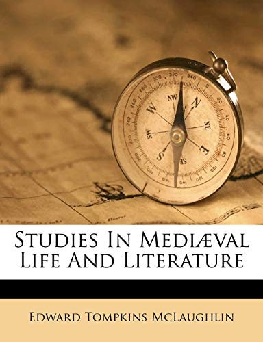 Studies In Mediæval Life And Literature