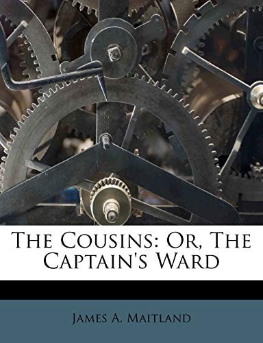 The Cousins: Or, The Captain's Ward
