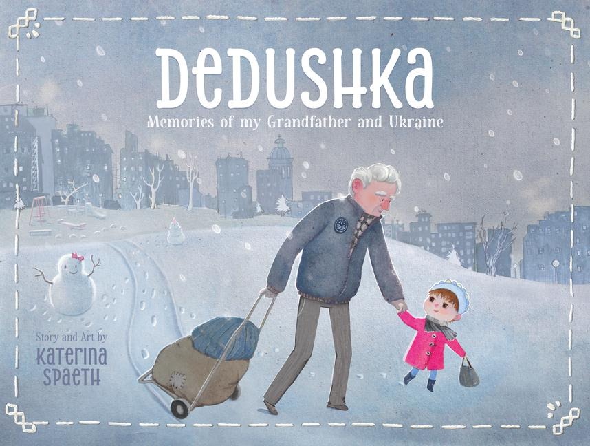 Dedushka: Memories of My Grandpa and Ukraine