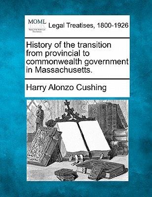 History of the transition from provincial to commonwealth government in Massachusetts.