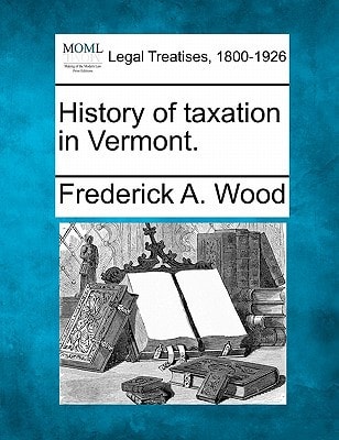 History of taxation in Vermont.
