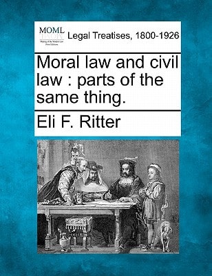 Moral law and civil law: parts of the same thing.