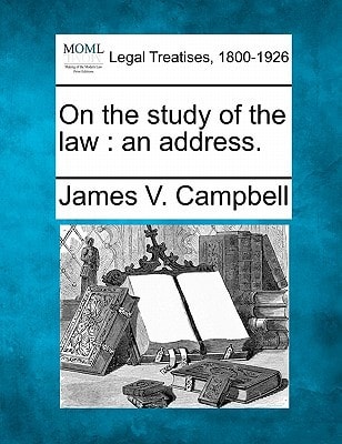On the study of the law: an address.