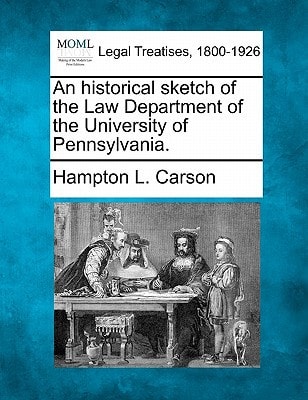 An historical sketch of the Law Department of the University of Pennsylvania.