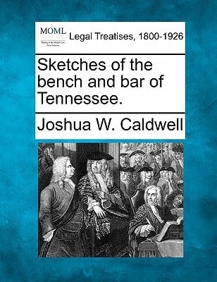 Sketches of the bench and bar of Tennessee.