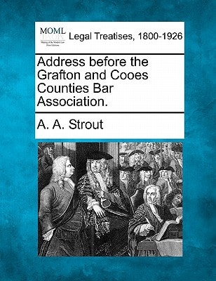 Address before the Grafton and Cooes Counties Bar Association.