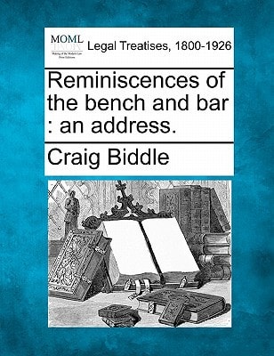 Reminiscences of the bench and bar: an address.