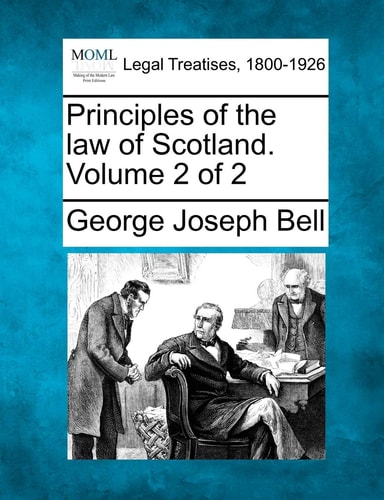 Principles of the law of Scotland. Volume 2 of 2