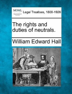The rights and duties of neutrals.