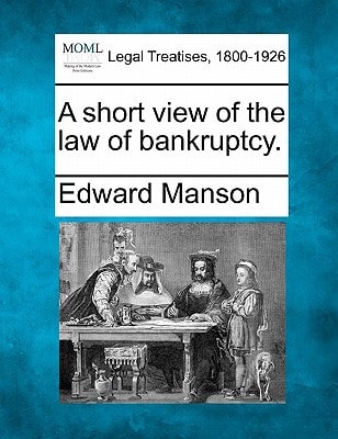 A short view of the law of bankruptcy.