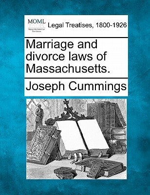 Marriage and divorce laws of Massachusetts.