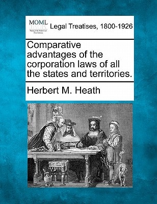 Comparative advantages of the corporation laws of all the states and territories.