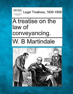 A treatise on the law of conveyancing.