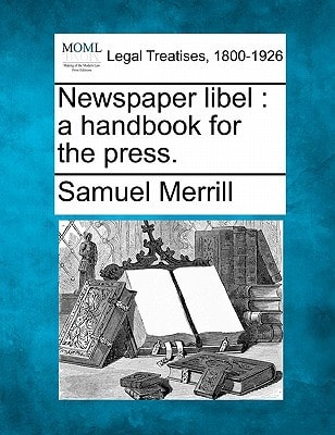 Newspaper libel: a handbook for the press.
