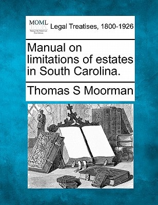 Manual on limitations of estates in South Carolina.