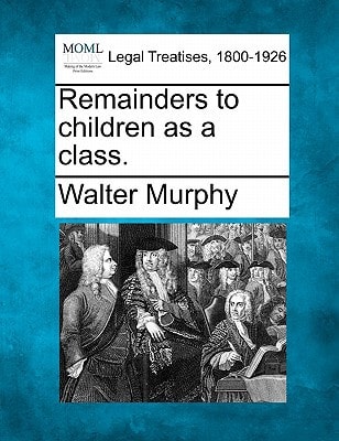 Remainders to children as a class.