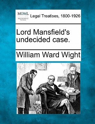 Lord Mansfield's undecided case.