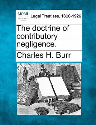The doctrine of contributory negligence.