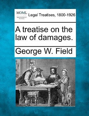 A treatise on the law of damages.