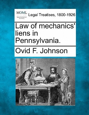 Law of mechanics' liens in Pennsylvania.