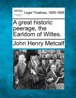 A great historic peerage, the Earldom of Wiltes.