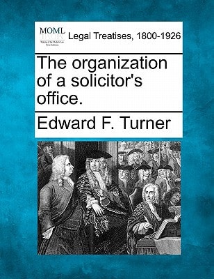 The organization of a solicitor's office.