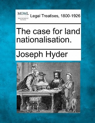 The case for land nationalisation.
