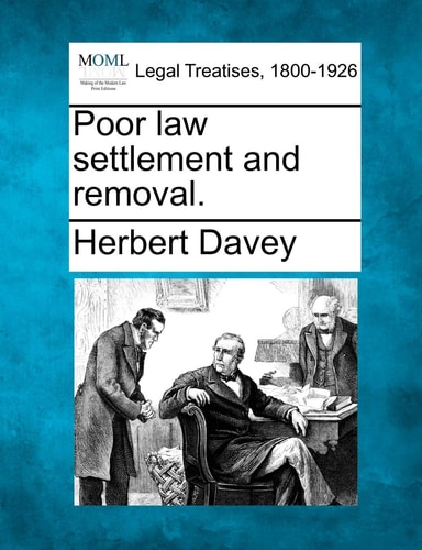 Poor law settlement and removal.
