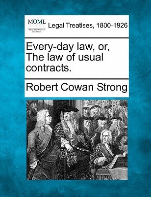 Every-day law, or, The law of usual contracts.