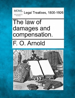 The law of damages and compensation.
