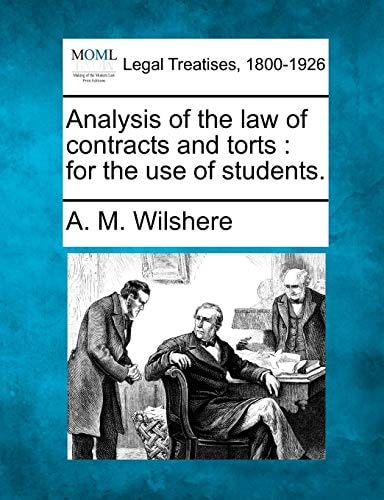 Analysis of the law of contracts and torts: for the use of students.
