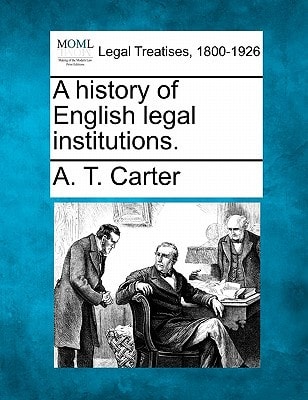 A history of English legal institutions.