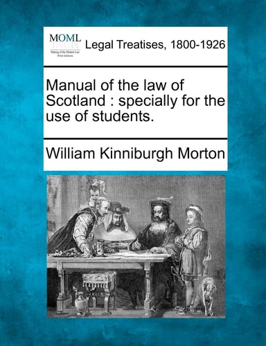 Manual of the law of Scotland: specially for the use of students.