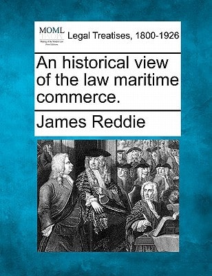 An historical view of the law maritime commerce.
