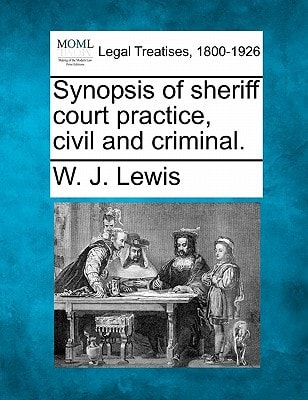 Synopsis of sheriff court practice, civil and criminal.
