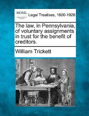 The law, in Pennsylvania, of voluntary assignments in trust for the benefit of creditors.