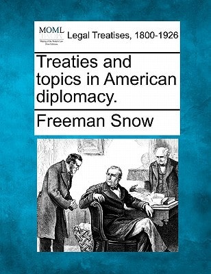 Treaties and topics in American diplomacy.