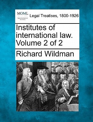 Institutes of international law. Volume 2 of 2