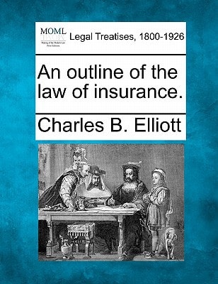 An outline of the law of insurance.